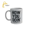 Friends How You Doin' Design Printed Mug for Coffee and Tea, 325 ML-1